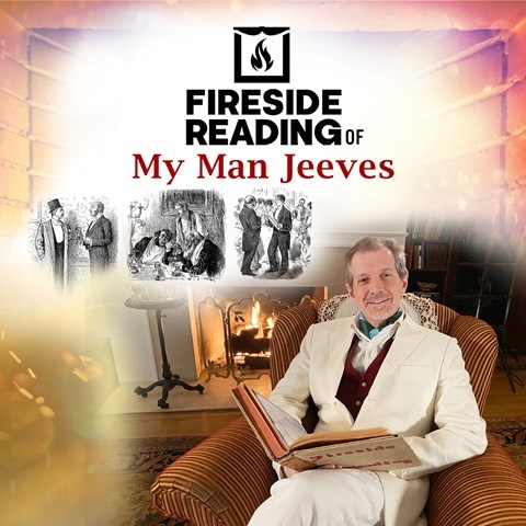 FIRESIDE READING OF MY MAN JEEVES