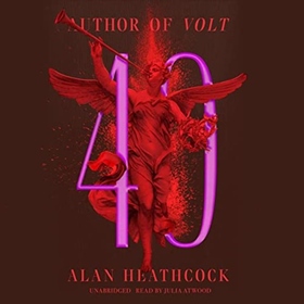 40 by Alan Heathcock, read by Julia Atwood