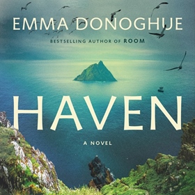 HAVEN by Emma Donoghue, read by Aidan Kelly