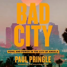 BAD CITY by Paul Pringle, read by Robert Petkoff
