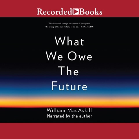 WHAT WE OWE THE FUTURE