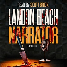 NARRATOR by Landon Beach, read by Scott Brick