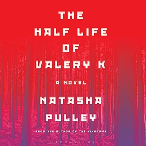 THE HALF LIFE OF VALERY K