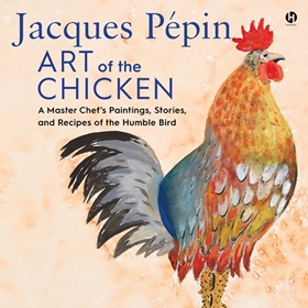 JACQUES PEPIN ART OF THE CHICKEN 