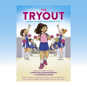 THE TRYOUT by Christina Soontornvat, read by Grace Li, Vaneh Assadourian, Marcha Kiatrungrit, Ashley Austin Morris, Brian Sounalath, and a full cast