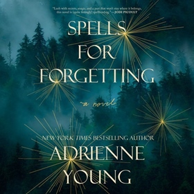 SPELLS FOR FORGETTING