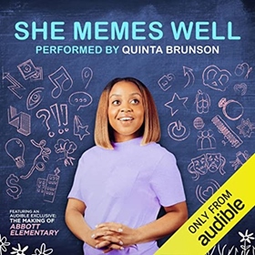 SHE MEMES WELL by Quinta Brunson, read by Quinta Brunson