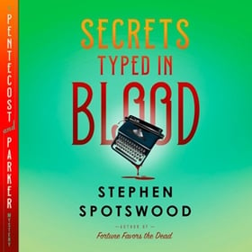 SECRETS TYPED IN BLOOD by Stephen Spotswood, read by Kirsten Potter