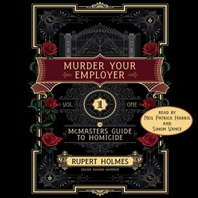 MURDER YOUR EMPLOYER by Rupert Holmes, read by Neil Patrick Harris, Simon Vance