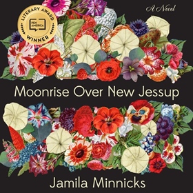 MOONRISE OVER NEW JESSUP by Jamila Minnicks, read by Karen Chilton