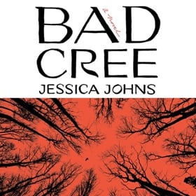 BAD CREE by Jessica Johns, read by Tanis Parenteau