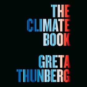 THE CLIMATE BOOK by Greta Thunberg, read by Amelia Stubberfield, Greta Thunberg, Nicholas Khan, Olivia Forrest