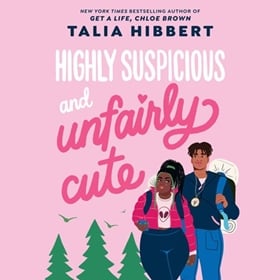 HIGHLY SUSPICIOUS AND UNFAIRLY CUTE by Talia Hibbert, read by Amina Koroma, Jonathan Andrew Hume