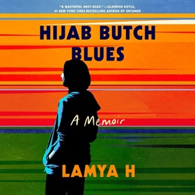 HIJAB BUTCH BLUES by Lamya H, read by Ashraf Shirazi