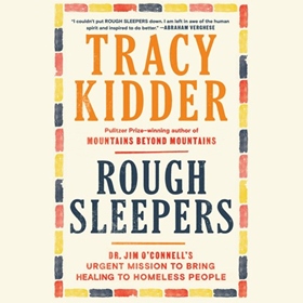 ROUGH SLEEPERS by Tracy Kidder, read by Tracy Kidder