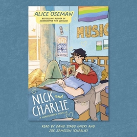 NICK AND CHARLIE by Alice Oseman, read by Joe Jameson, David Stagg