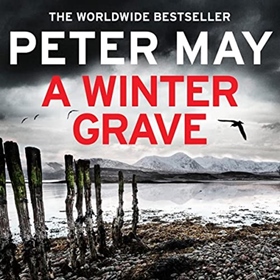 A WINTER GRAVE by Peter May, read by Peter Forbes