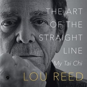 THE ART OF THE STRAIGHT LINE by Lou Reed, Laurie Anderson, read by Laurie Anderson and a Full Cast