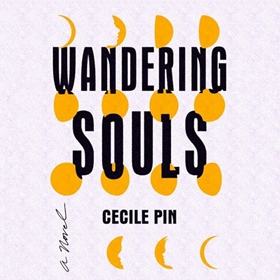 WANDERING SOULS by Cecile Pin, read by Aoife Hinds, Ioanna Kimbook, Ainsleigh Barber