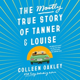 THE MOSTLY TRUE STORY OF TANNER & LOUISE