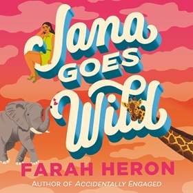 JANA GOES WILD by Farah Heron, read by Soneela Nankani