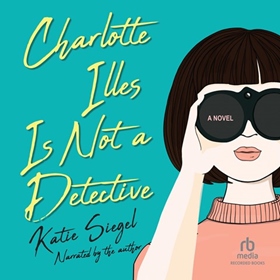 CHARLOTTE ILLES IS NOT A DETECTIVE
