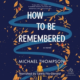 HOW TO BE REMEMBERED
