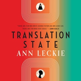 TRANSLATION STATE by Ann Leckie, read by Adjoa Andoh