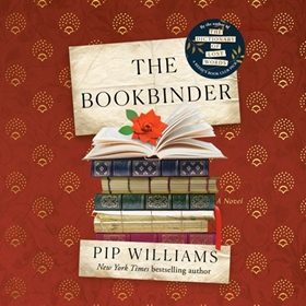 THE BOOKBINDER by Pip Williams, read by Annabelle Tudor