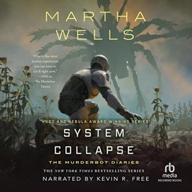 SYSTEM COLLAPSE by Martha Wells, read by Kevin R. Free