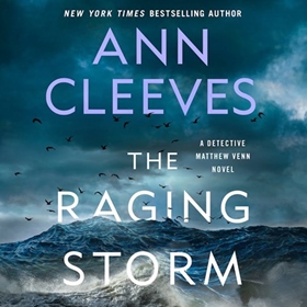 THE RAGING STORM by Ann Cleeves, read by Jack Holden