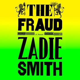THE FRAUD by Zadie Smith, read by Zadie Smith