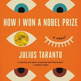HOW I WON A NOBEL PRIZE by Julius Taranto, read by Lauren Fortgang