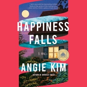 HAPPINESS FALLS by Angie Kim, read by Shannon Tyo, Sean Patrick Hopkins, Thomas Pruyn, Angie Kim