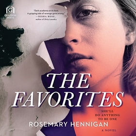 THE FAVORITES by Layne Fargo, read by Christine Lakin, Louisa Zhu, Amy Landon, Elena Rey, Valerie Rose  Lohman, Suzanne Toren, Graham Halstead, Julia Emelin, Layne Fargo, Eric Yang, Johnny Weir