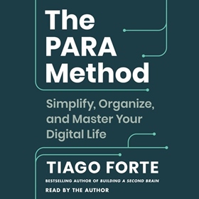 THE PARA METHOD by Tiago Forte, read by Tiago Forte