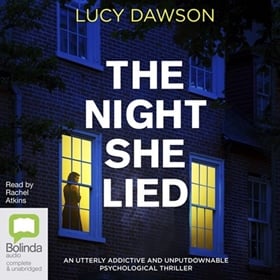 THE NIGHT SHE LIED by Lucy Dawson, read by Rachel Atkins