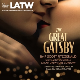 THE GREAT GATSBY by F. Scott Fitzgerald, Anna Lyse Erikson [Adapt.], read by Rufus Sewell, Sarah Drew, Nate Corddry, and a Full Cast