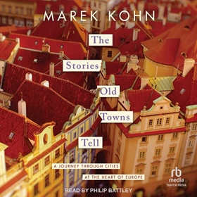 THE STORIES OLD TOWNS TELL
