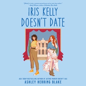 IRIS KELLY DOESN'T DATE by Ashley Herring Blake, read by Kristen DiMercurio