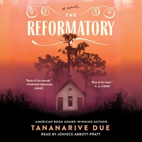 THE REFORMATORY by Tananarive Due, read by Joniece Abbott-Pratt