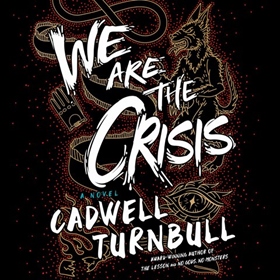 WE ARE THE CRISIS