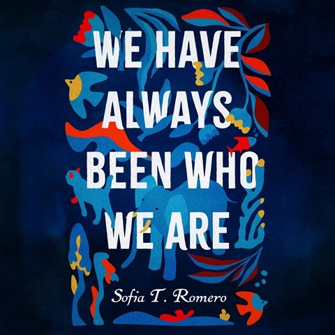 WE HAVE ALWAYS BEEN WHO WE ARE