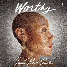 WORTHY by Jada Pinkett Smith, read by Jada Pinkett Smith