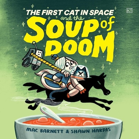 THE FIRST CAT IN SPACE AND THE SOUP OF DOOM