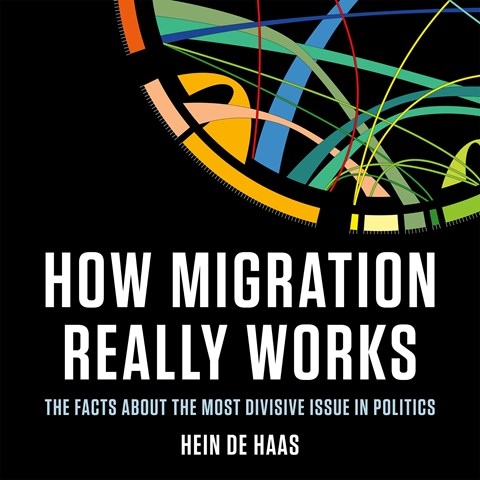 HOW MIGRATION REALLY WORKS