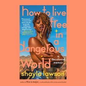 HOW TO LIVE FREE IN A DANGEROUS WORLD