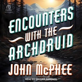ENCOUNTERS WITH THE ARCHDRUID