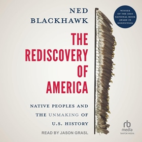 THE REDISCOVERY OF AMERICA by Ned Blackhawk, read by Jason Grasl
