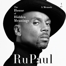 THE HOUSE OF HIDDEN MEANINGS by RuPaul, read by RuPaul